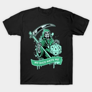 D&D Crit Fail My Dice Hate Me T-Shirt